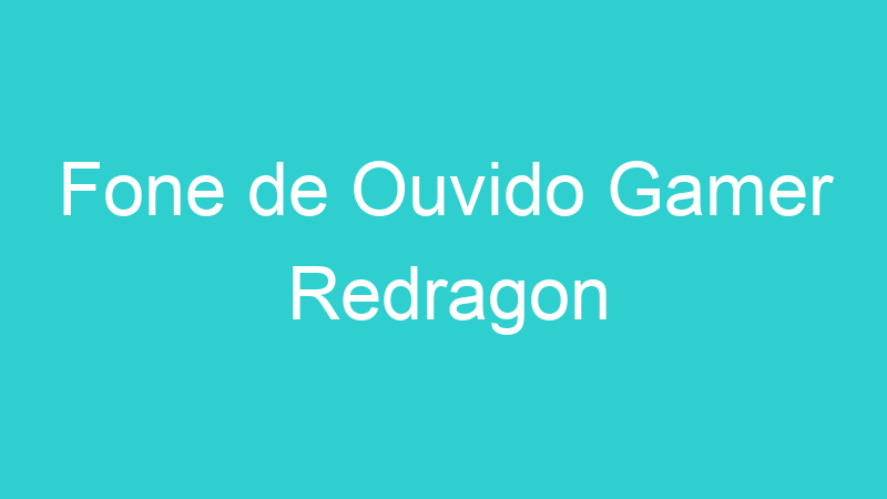 Fone de Ouvido Gamer Redragon