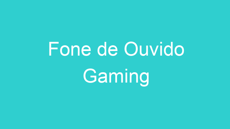 Fone de Ouvido Gaming