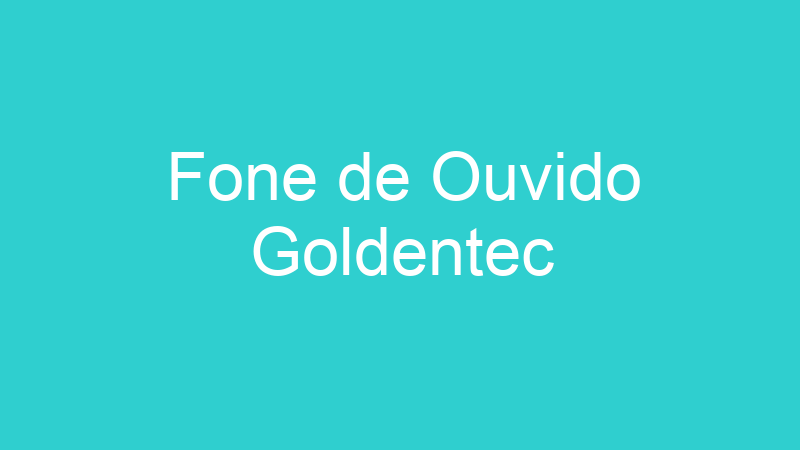 Fone de Ouvido Goldentec