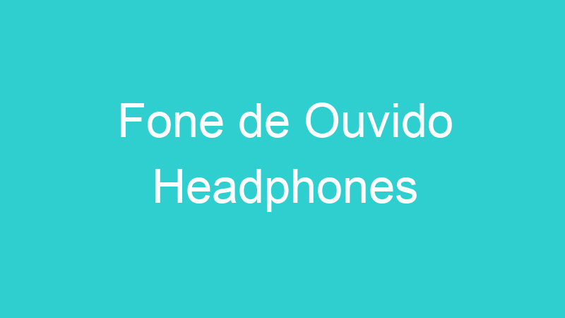 Fone de Ouvido Headphones