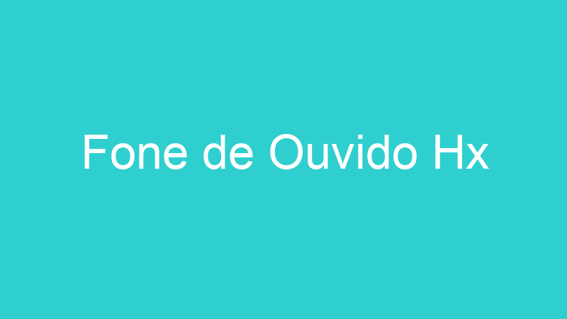 Fone de Ouvido Hx