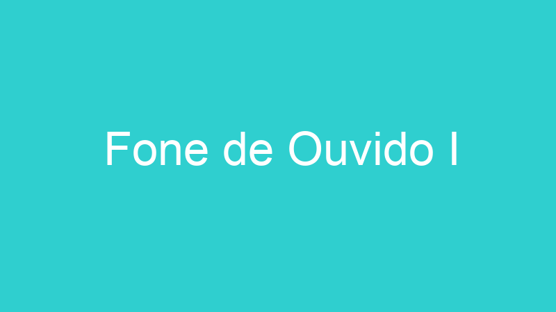 Fone de Ouvido I
