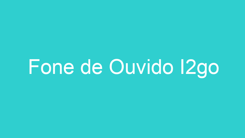 Fone de Ouvido I2go