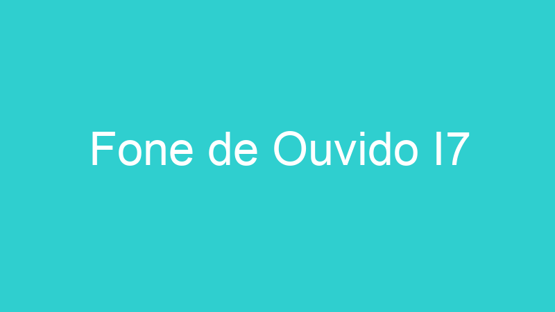 Fone de Ouvido I7