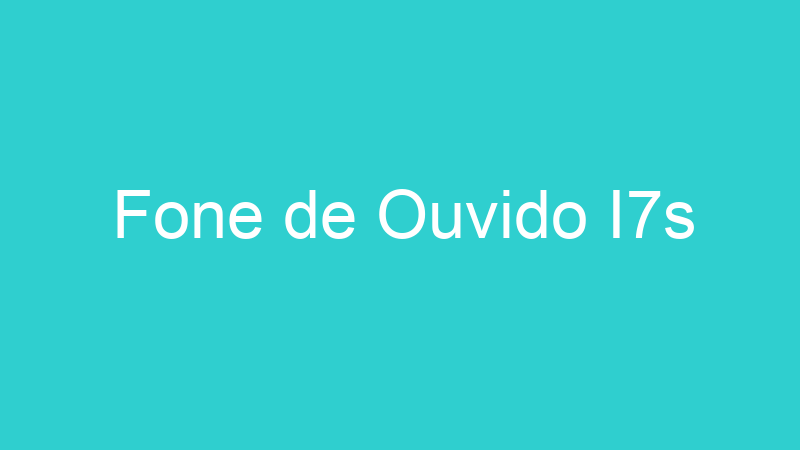 Fone de Ouvido I7s