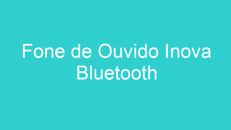 Fone de Ouvido Inova Bluetooth