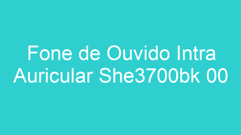 Fone de Ouvido Intra Auricular She3700bk 00
