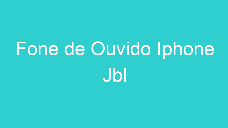 Fone de Ouvido Iphone Jbl