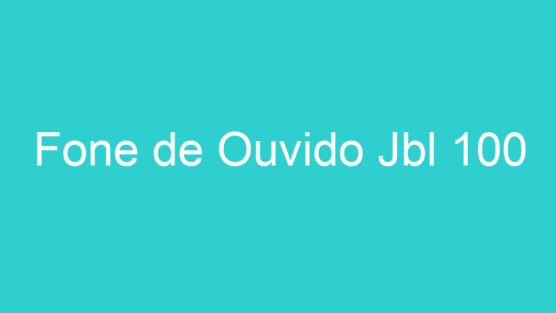 Fone de Ouvido Jbl 100