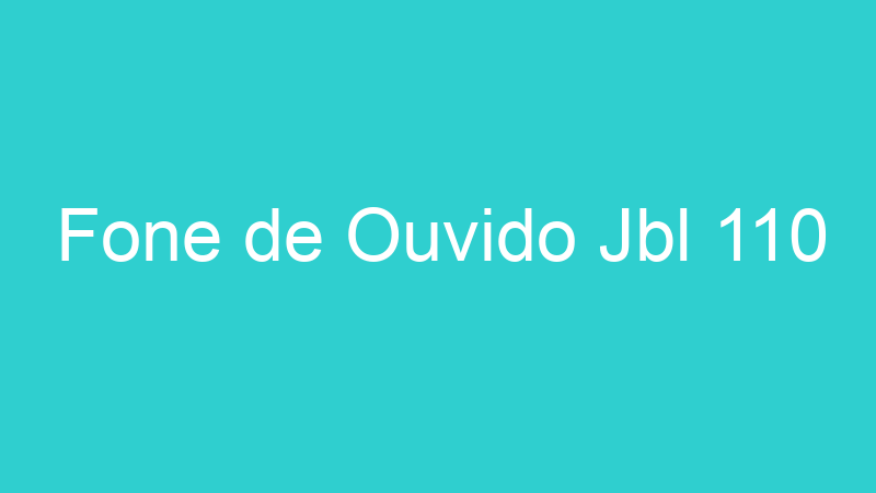 Fone de Ouvido Jbl 110