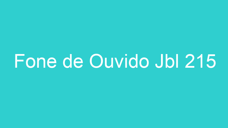 Fone de Ouvido Jbl 215
