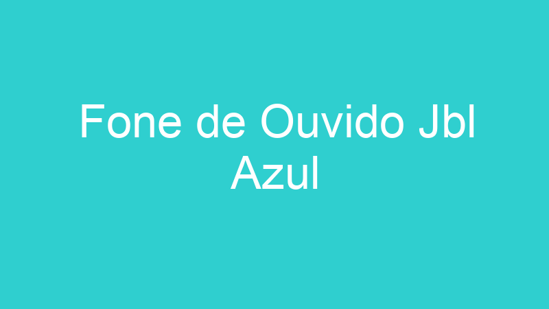Fone de Ouvido Jbl Azul