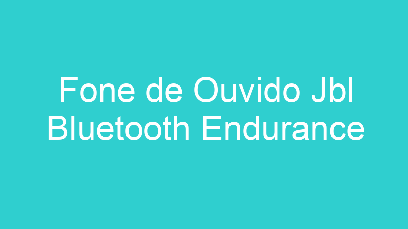 Fone de Ouvido Jbl Bluetooth Endurance