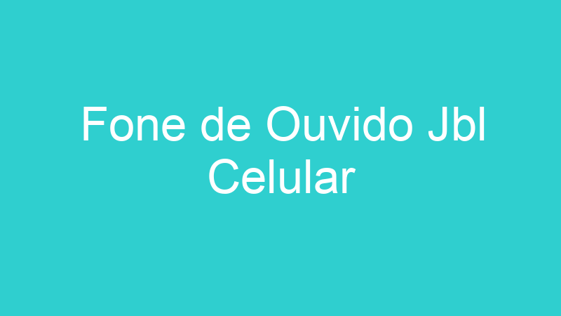 Fone de Ouvido Jbl Celular