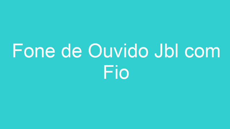 Fone de Ouvido Jbl com Fio