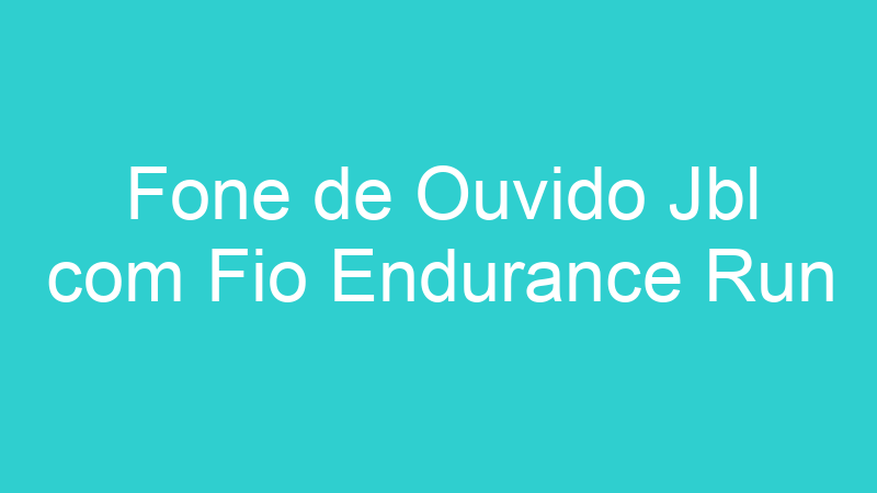 Fone de Ouvido Jbl com Fio Endurance Run