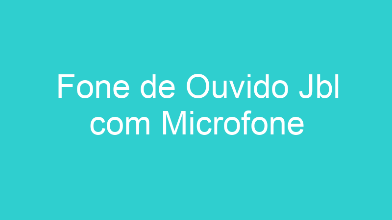 Fone de Ouvido Jbl com Microfone