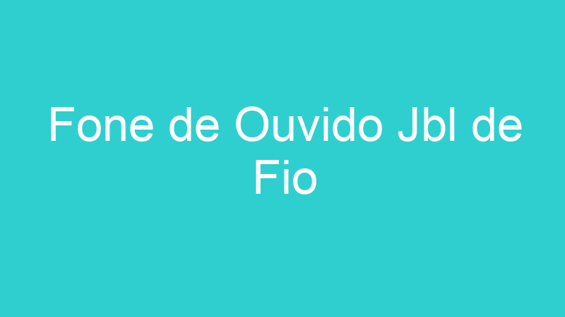 Fone de Ouvido Jbl de Fio