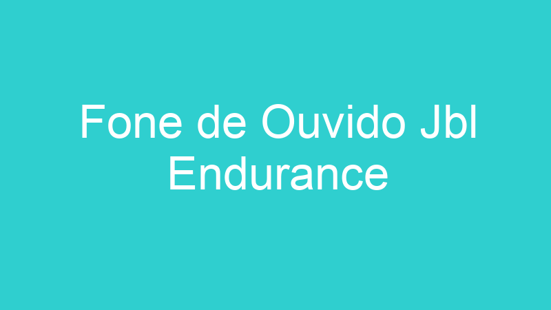 Fone de Ouvido Jbl Endurance
