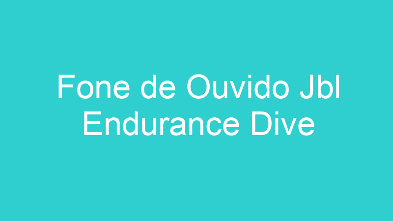 Fone de Ouvido Jbl Endurance Dive