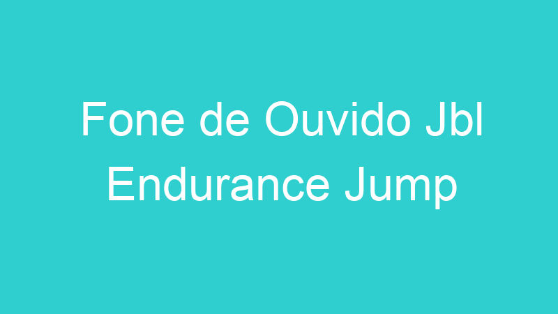 Fone de Ouvido Jbl Endurance Jump