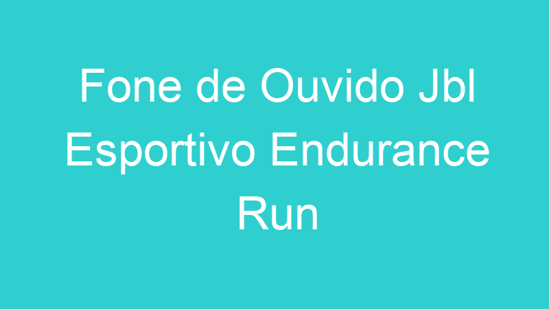 Fone de Ouvido Jbl Esportivo Endurance Run