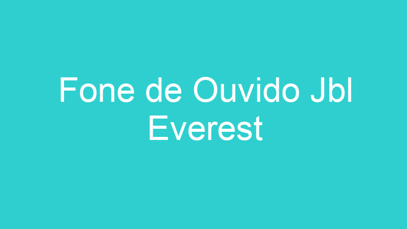Fone de Ouvido Jbl Everest