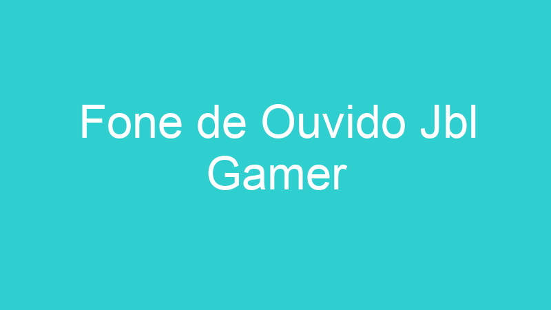 Fone de Ouvido Jbl Gamer