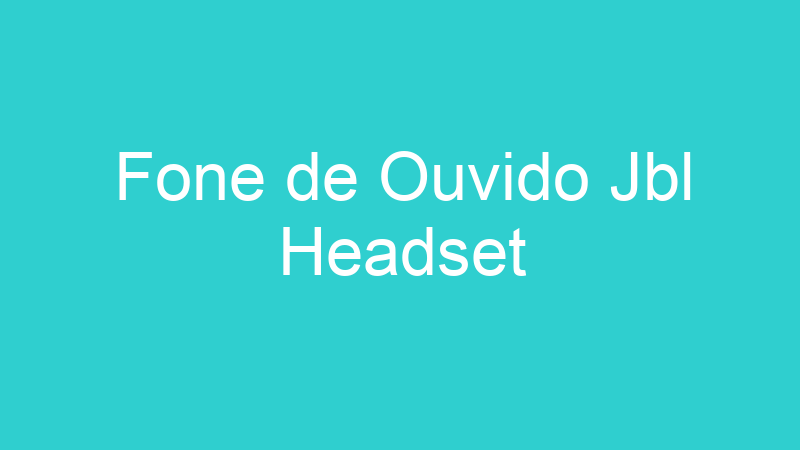 Fone de Ouvido Jbl Headset