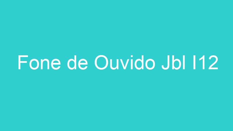 Fone de Ouvido Jbl I12