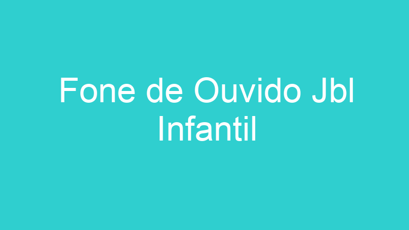 Fone de Ouvido Jbl Infantil