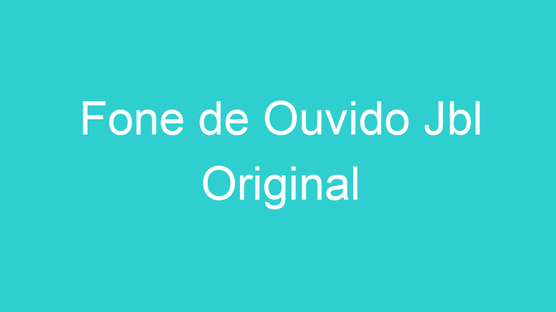 Fone de Ouvido Jbl Original