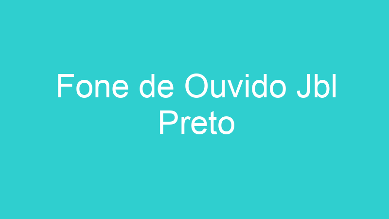 Fone de Ouvido Jbl Preto