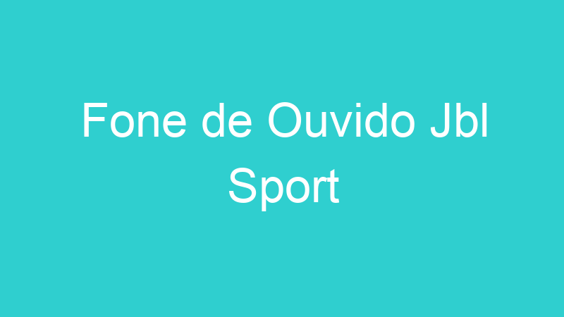 Fone de Ouvido Jbl Sport
