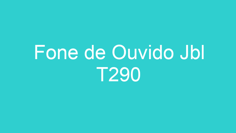 Fone de Ouvido Jbl T290