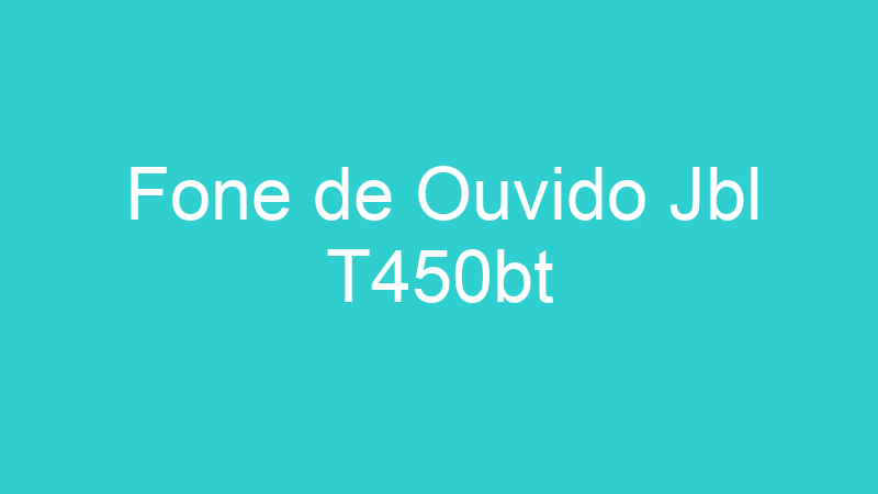 Fone de Ouvido Jbl T450bt