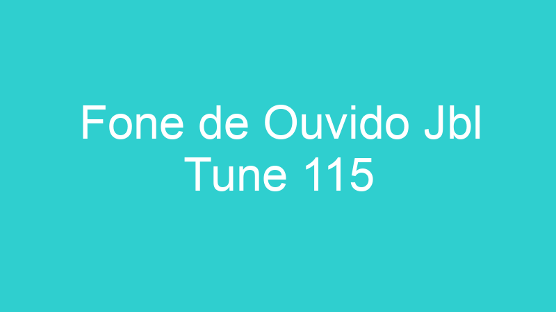 Fone de Ouvido Jbl Tune 115