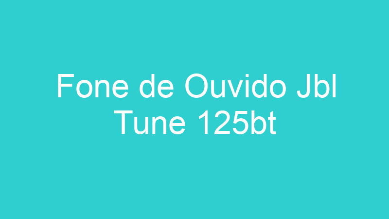 Fone de Ouvido Jbl Tune 125bt