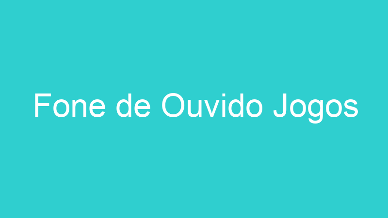 Fone de Ouvido Jogos