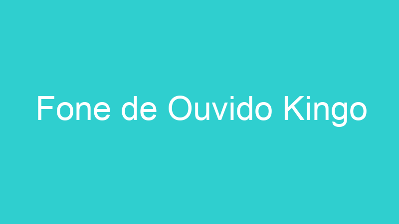 Fone de Ouvido Kingo