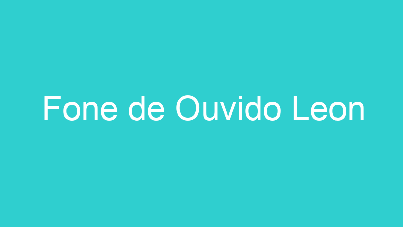 Fone de Ouvido Leon | Tenho Tudo Sobre