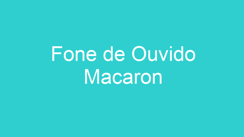 Fone de Ouvido Macaron
