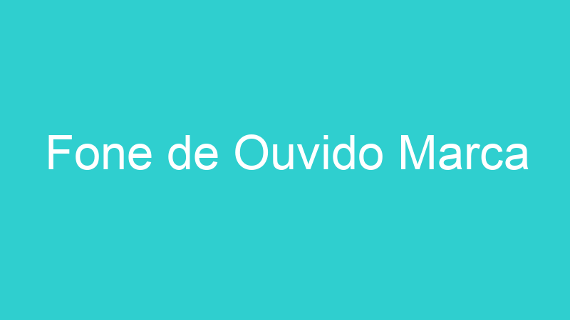 Fone de Ouvido Marca