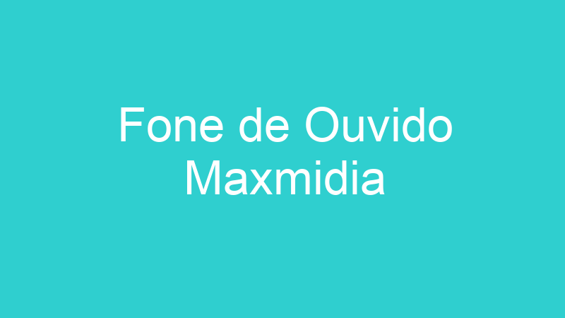 Fone de Ouvido Maxmidia
