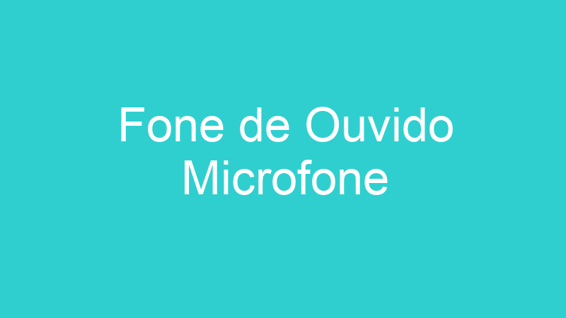 Fone de Ouvido Microfone