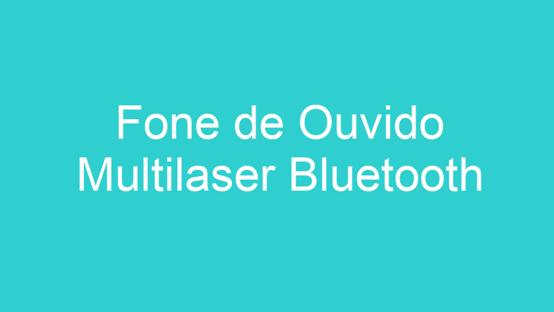 Fone de Ouvido Multilaser Bluetooth