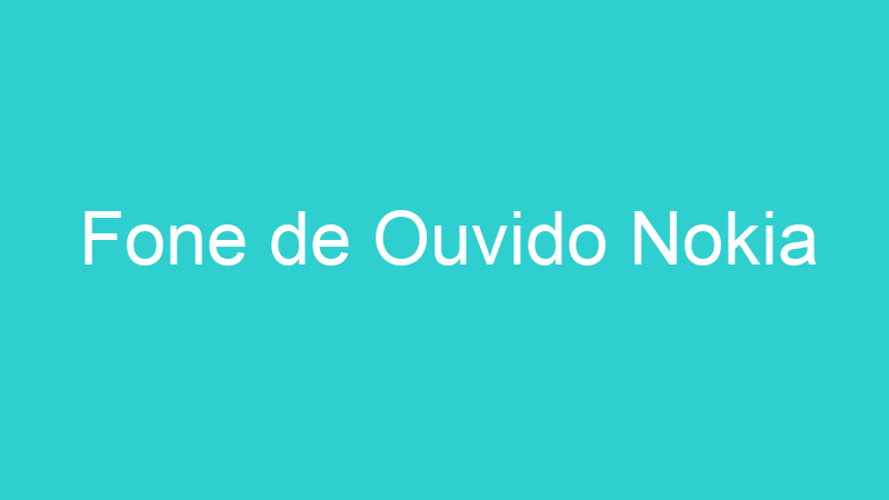 Fone de Ouvido Nokia