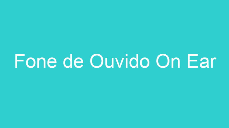 Fone de Ouvido On Ear