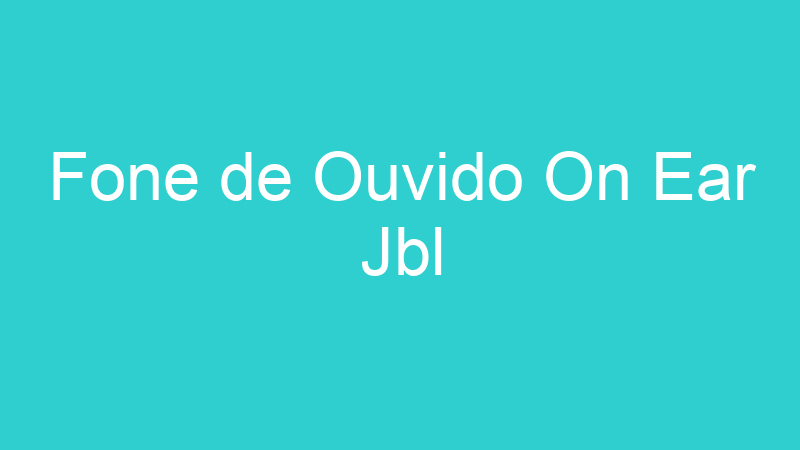 Fone de Ouvido On Ear Jbl