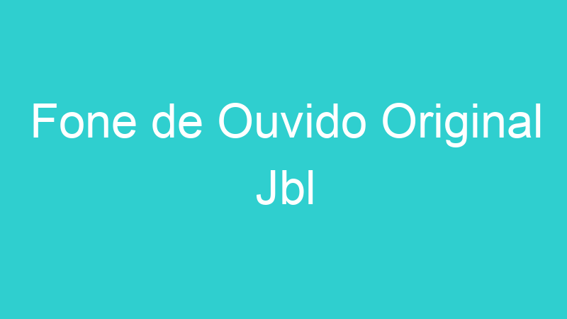 Fone de Ouvido Original Jbl